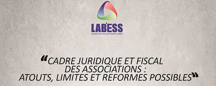 Confèrence Lab&rsquo;ess: »CADRE JURIDIQUE ET FISCAL DES ASSOCIATIONS : ATOUTS, LIMITES ET REFORMES POSSIBLES »