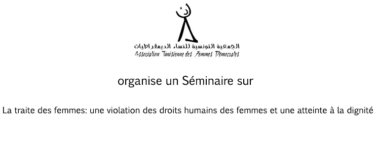 Séminaire: La traite des femmes: une violation des droits humains des femmes et une atteinte à la dignité