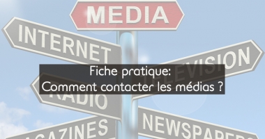 Fiche pratique: Comment contacter les médias ?