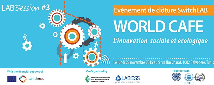 LAB&rsquo;Session #3 – World Café Innovation Sociale et Ecologique