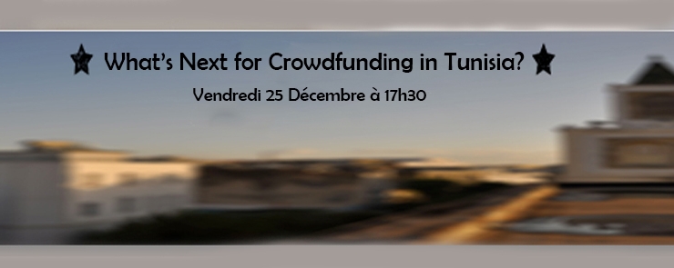 Atelier 02: What&rsquo;s Next for Crowdfunding in Tunisia?