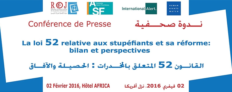 Conférence de Presse: La loi 52 relative aux stupéfiants et sa réforme: bilan et perspectives