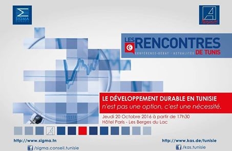 7ème édition des « Rencontres de Tunis » : DÉVELOPPEMENT DURABLE OPTION OU NÉCESSITÉ POUR LA TUNISIE ?