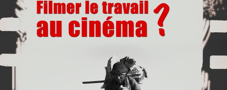 Filmer le travail au cinéma ? Histoires du corps documentaire