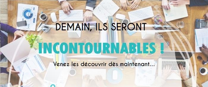 Demain, ils seront incontournables !