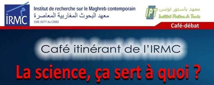 Café itinérant de l&rsquo;IRMC « la science ça sert à quoi? »