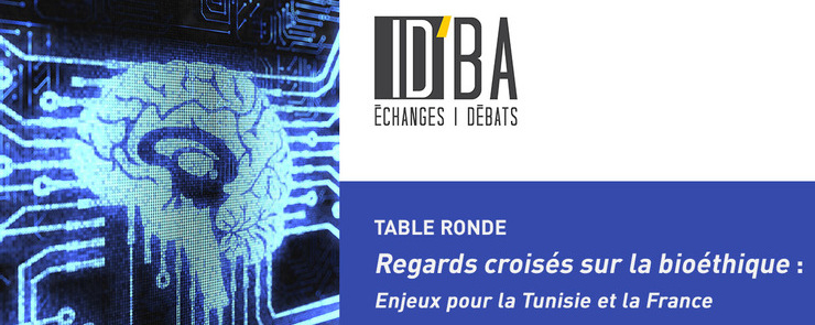 Table ronde « Regards croisés sur la bioéthique : enjeux pour la Tunisie et la France »