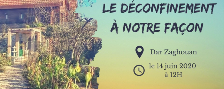 Le déconfinement à notre façon