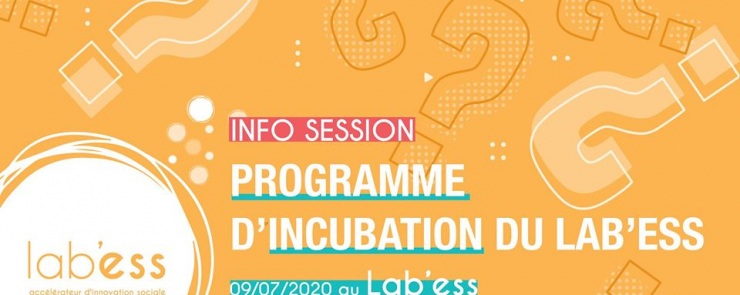 Info Session : Programme d&rsquo;incubation du Lab&rsquo;ess