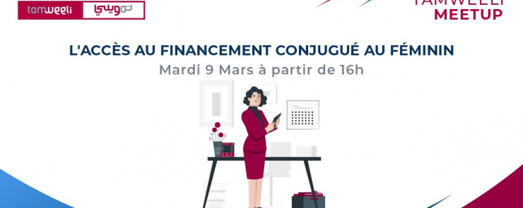 L&rsquo;accès au financement conjugué au féminin | Tamweeli Meetup