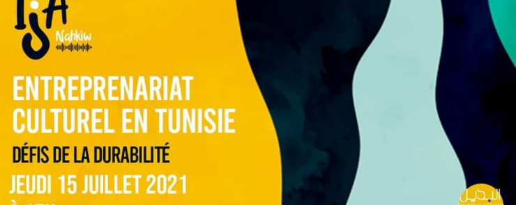 IJA ! Nahkiw « Entreprenariat culturel en Tunisie: Défis de la durabilité »